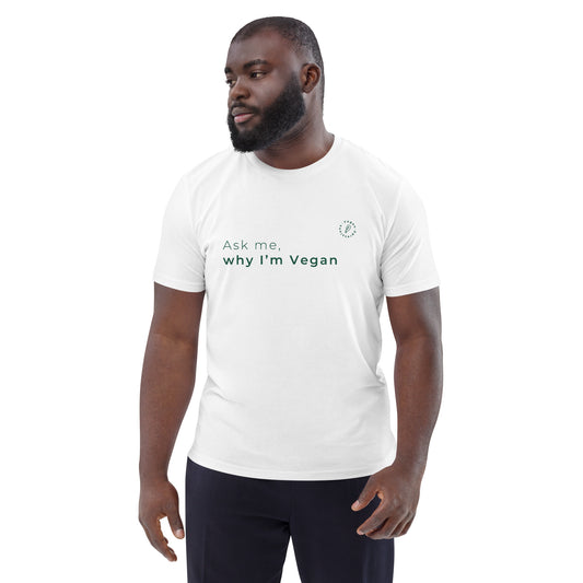 Ask me why I'm Vegan Organic Cotton T-shirt